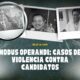 Modus Operandi: Casos de violencia contra candidatos
