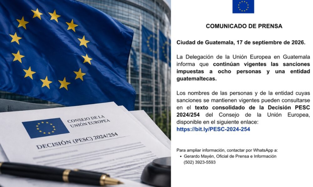 Unión Europea confirma vigencia de sanciones contra ocho guatemaltecos y una entidad