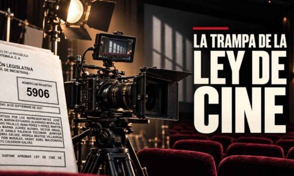 La trampa de la Ley de Cine burocracia, censura, privilegios, control estatal y lavado de dinero