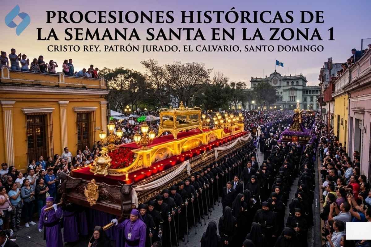 Procesiones históricas que transforman la Zona 1 en Semana Santa